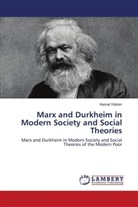 Kemal Yildirim - Marx and Durkheim in Modern Society and Social Theories