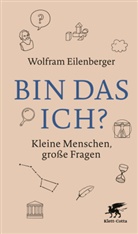 Wolfram Eilenberger - Bin das ich?