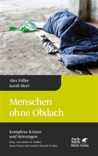 Ale Füller, Alex Füller, Alex (Dr. Füller, Sarah Morr, Streeck-Fischer (Prof. D, Jona Tesarz (Prof. Dr.)... - Menschen ohne Obdach (Komplexe Krisen und Störungen, Bd. 5)