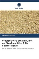 Abebe Demissew - Untersuchung des Einflusses der Sandqualität auf die Betonfestigkeit