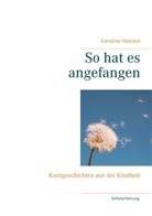 Karolina Haiböck - So hat es angefangen