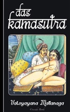 Vatsyayan Mallanaga, Vatsyayana Mallanaga, Richar Schmidt (Übersetzer), Richard Schmidt (Übersetzer) - Das Kamasutra