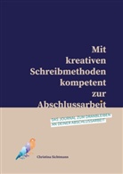 Christina Sichtmann - Mit kreativen Schreibmethoden kompetent zur Abschlussarbeit