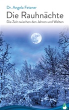 Angela Fetzner, Dr Angela Fetzner - Die Rauhnächte
