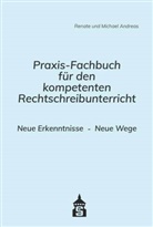 Michael Andreas, Renat Andreas, Renate Andreas - Praxis-Fachbuch für den kompetenten Rechtschreibunterricht