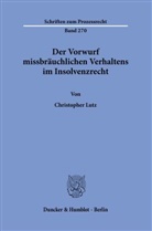 Christopher Lutz - Der Vorwurf missbräuchlichen Verhaltens im Insolvenzrecht.