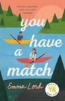 Emma Lord - You Have a Match