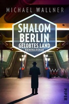 Michael Wallner - Shalom Berlin - Gelobtes Land