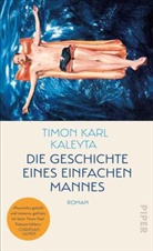 Timon Karl Kaleyta - Die Geschichte eines einfachen Mannes