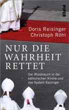 Dori Reisinger, Doris Reisinger, Christoph Röhl - Nur die Wahrheit rettet