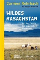 Carme Rohrbach, Carmen Rohrbach, Holger Rohrbach - Wildes Kasachstan