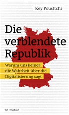 Key Pousttchi - Die verblendete Republik