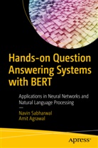 Amit Agrawal, Navi Sabharwal, Navin Sabharwal - Hands-on Question Answering Systems with BERT