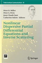 Pete A Perry, Peter A Perry, Peter D. Miller, Peter A. Perry, Jean-Claude Saut, Jean-Claude Saut et al... - Nonlinear Dispersive Partial Differential Equations and Inverse Scattering