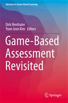 Dir Ifenthaler, Dirk Ifenthaler, Jeon Kim, Jeon Kim, Yoon Jeon Kim - Game-Based Assessment Revisited