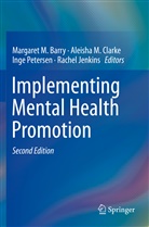 Margaret M. Barry, Aleisha M. Clarke, Rachel Jenkins, Aleish M Clarke, Aleisha M Clarke, Inge Petersen... - Implementing Mental Health Promotion