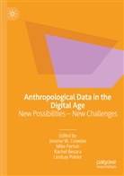 Rachel Besara, Rachel Besara et al, Jerome W. Crowder, Mik Fortun, Mike Fortun, Lindsay Poirier - Anthropological Data in the Digital Age