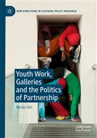 Nicola Sim - Youth Work, Galleries and the Politics of Partnership