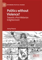 Jenny Pearce - Politics without Violence?