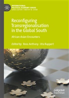 Ros Anthony, Ross Anthony, Ruppert, Ruppert, Uta Ruppert - Reconfiguring Transregionalisation in the Global South