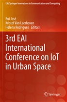 Rui José, Kristof van Laerhoven, Helena Rodrigues, Kristo Van Laerhoven, Kristof Van Laerhoven - 3rd EAI International Conference on IoT in Urban Space