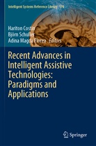 Hariton Costin, Adina Magda Florea, Adina Magda Florea, Björ Schuller, Björn Schuller - Recent Advances in Intelligent Assistive Technologies: Paradigms and Applications