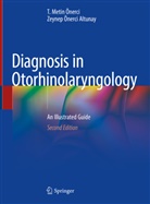 T Meti Önerci, T Metin Önerci, T. Metin Önerci, Zeynep Önerci Altunay - Diagnosis in Otorhinolaryngology