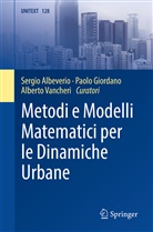 Sergio Albeverio, Paol Giordano, Paolo Giordano, Alberto Vancheri - Metodi e Modelli Matematici per le Dinamiche Urbane