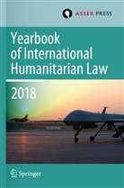 Robi Geiss, Robin Geiss, Terry D. Gill, Heike Krieger, Heike Krieger et al, Christophe Paulussen - Yearbook of International Humanitarian Law, Volume 21 (2018)