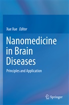 Xu Xue, Xue Xue - Nanomedicine in Brain Diseases