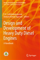 A Lakshminarayanan, P A Lakshminarayanan, Avinash Kumar Agarwal, Kumar Agarwal, Kumar Agarwal, P. A. Lakshminarayanan - Design and Development of Heavy Duty Diesel Engines