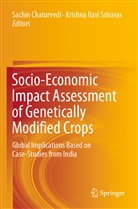 Sachi Chaturvedi, Sachin Chaturvedi, Ravi Srinivas, Ravi Srinivas, Krishna Ravi Srinivas - Socio-Economic Impact Assessment of Genetically Modified Crops