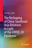 Nia Peng, Nian Peng - The Reshaping of China-Southeast Asia Relations in Light of the COVID-19 Pandemic