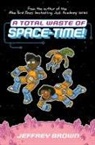 Jeffrey Brown - A Total Waste of Space-Time!