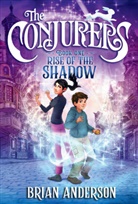 Brian Anderson - The Conjurers #1: Rise of the Shadow