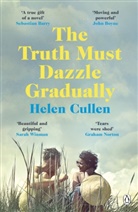 Helen Cullen - The Truth Must Dazzle Gradually