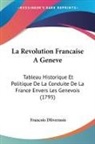 Francois Diivernois - La Revolution Francaise A Geneve