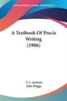 John Briggs, T. C. Jackson - A Textbook Of Precis Writing (1906)