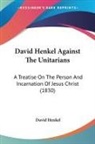 David Henkel - David Henkel Against The Unitarians