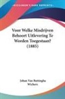 Johan Van Buttingha Wichers - Voor Welke Misdrijven Behoort Uitlevering Te Worden Toegestaan? (1885)