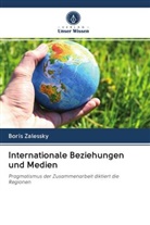 Boris Zalessky - Internationale Beziehungen und Medien