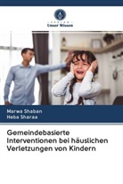 Marw Shaban, Marwa Shaban, Heba Sharaa - Gemeindebasierte Interventionen bei häuslichen Verletzungen von Kindern