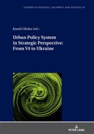 Kamil Glinka, Stanislaw Sulowski - Urban Policy System in Strategic Perspective: From V4 to Ukraine