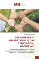 Joseph Patrick OYONO - DEVELOPPEMENT INTERNATIONAL D'UNE ASSOCIATION, GROUPE ANJ
