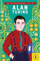 Michael Lee Richardson, Freda Chiu - The Extraordinary Life of Alan Turing