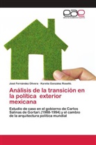José Fernández Olivera, Karelia González Roselló. - Análisis de la transición en la política exterior mexicana