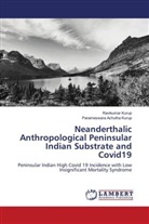 Parameswara Achutha Kurup, Ravikumar Kurup - Neanderthalic Anthropological Peninsular Indian Substrate and Covid19