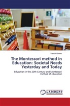 Kemal Yildirim - The Montessori method in Education: Societal Needs Yesterday and Today