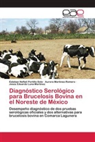 Jesús Eduardo Luna-Martínez, Aurora Martinez-Romero, Esteban Neftalí Portillo-Soto - Diagnóstico Serológico para Brucelosis Bovina en el Noreste de México