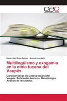 Marisol Avendaño, Ramiro Neil Rojas Apráez - Multilingüismo y exogamia en la etnia tucana del Vaupés
